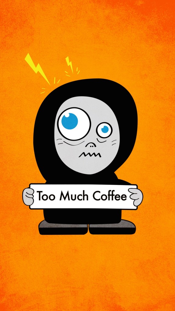 Too Much Coffee iphone wallpaper by boriana giormova